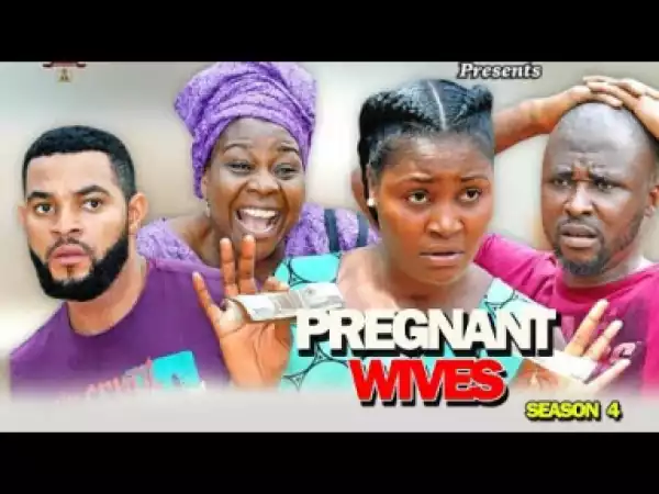 PREGNANT WIVES PART 4 - 2019 Nollywood Movie